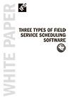 Three types of field servic scheduling software