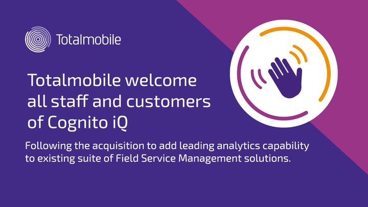 Totalmobile Acquires Cognito iQ To Add Leading Analytics Capability To Existing Suite Of Field Service Management Solutions